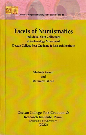 Facets of Numismatics Individual Coin Collections at Archaeology Museum of Deccan College Post-Graduate & Research Institute