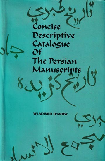 Concise Descriptive Catalogue of The Persian Manuscripts