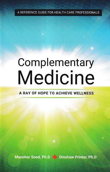 Complementary Medicine- A Ray of Hope To Achieve Wellness