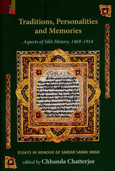 Traditions, Personalities and Memories: Aspects of Sikh History, 1469-1914
