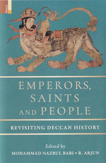Emperors, Saints and People: Revisiting Deccan History