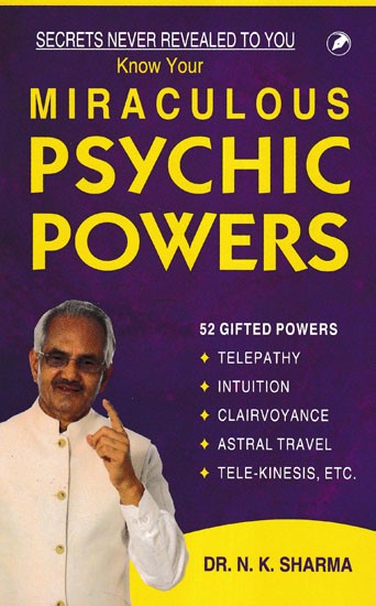 Know Your Miraculous Psychic Powers (Secrets Never Revealed to You)