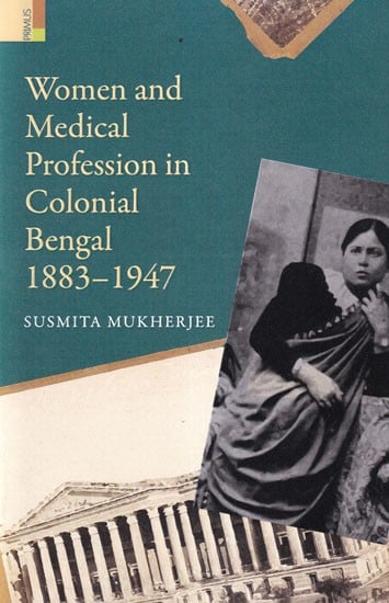 Women and Medical Profession in Colonial Bengal 1883-1947