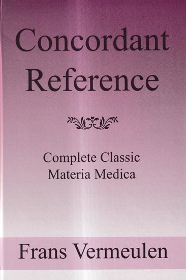 Concordant Reference-Complete Classic Materia Medica