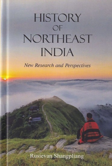 History of Northeast India: New Research and Perspectives