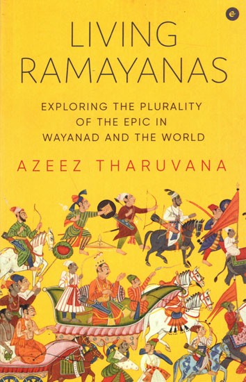 Living Ramayanas- Exploring The Plurality of The Epic in Wayanad and The World