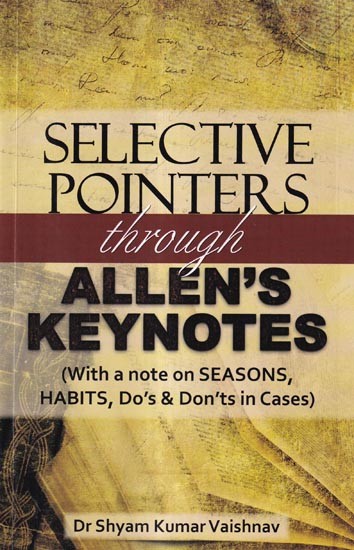 Selective  Pointers Through Allen's Keynotes-With A Note On Seasons, Habits, Do's & Don'ts in Cases