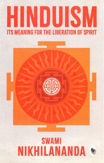 Hinduism Its Meaning for The Liberation of Spirit