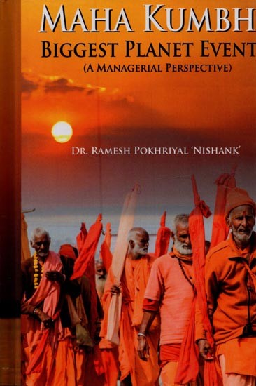 Maha Kumbh: Biggest Planet Event (A Managerial Perspective)