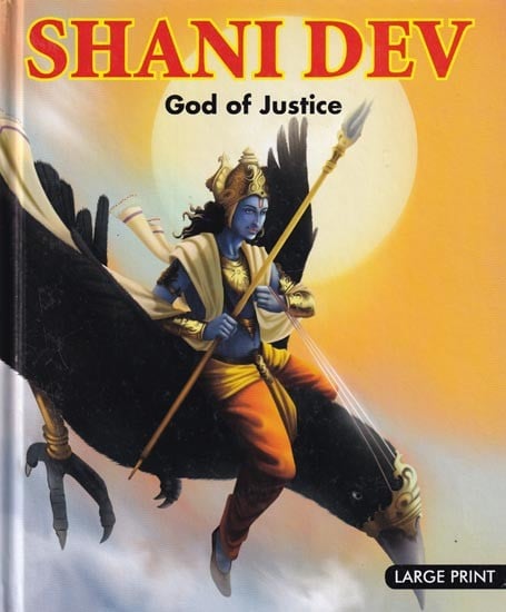 Shani Dev: God of Justice (In Full Colour and Large Print)