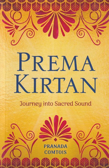 Prema Kirtan (Journey into Sacred Sound)
