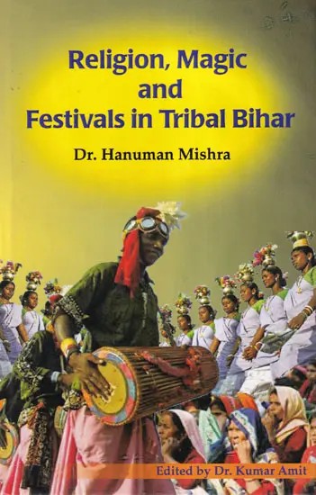 Religion, Magic and Festivals in Tribal Bihar