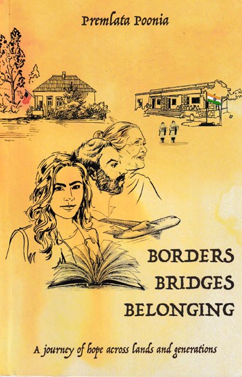 Borders Bridges Belonging: A Journey of Hope Across Lands and Generations