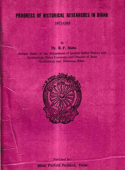 Progress of Historical Researches in Bihar 1912-1985