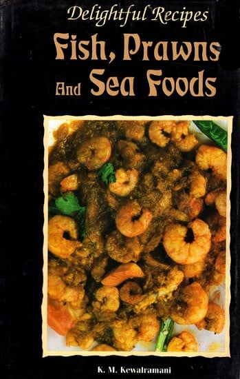Delightful Recipes Fish, Prawns and Sea Foods
