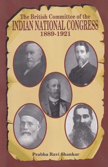 The British Committee of the Indian National Congress,1889-1921