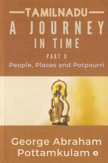 Tamilnadu- A Journey in Time: People, Places and Potpourri (Part 2)