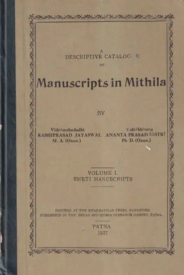 A  Descriptive Catalogue of Manuscripts in Mithila Vol-1 (An Old and Rare Book)