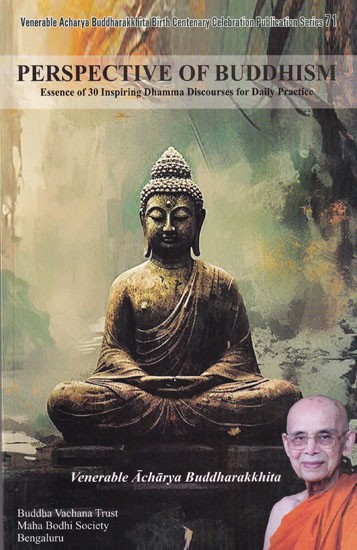 Perspective of Buddhism: Essence of 30 Inspiring Dhamma Discourses for Daily Practice