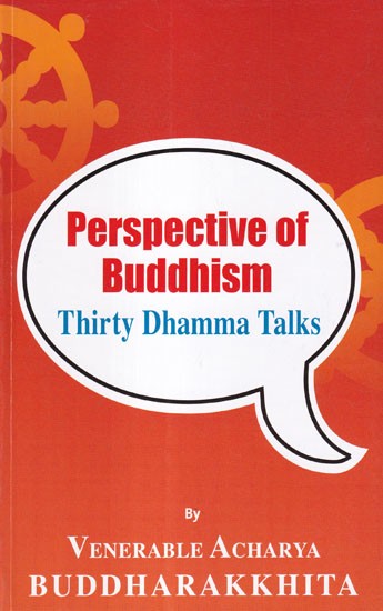 Perspective of Buddhism: Thirty Dhamma Talks