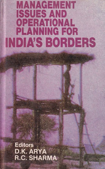 Management Issues And Operational Planning For India's Borders (An Old and Rare Book)