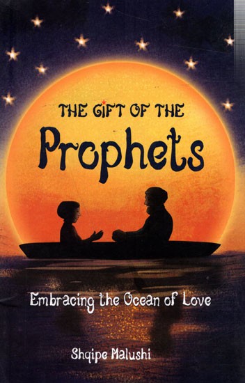 The Gift of The Prophets (Embracing the Ocean of Love)