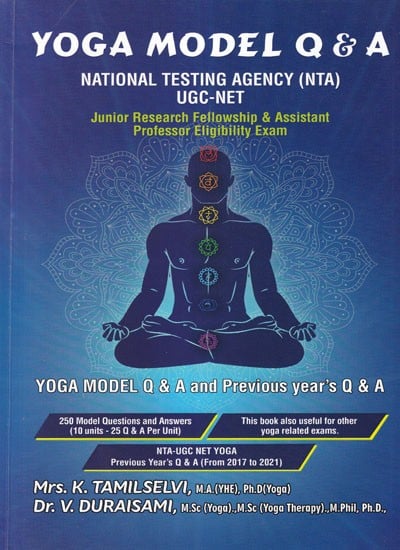 Yoga Model Q & A: National Testing Agency (NTA) UGC-NET Yoga (Junior Research Fellowship & Assistant Professor Eligibility Exam)