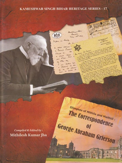 Glimpses of Mithila & Maithili: The Correspondence of George Abraham Grierson