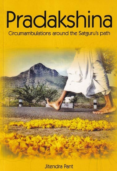 Pradakshina: Circumambulations Around the Satguru’s Path