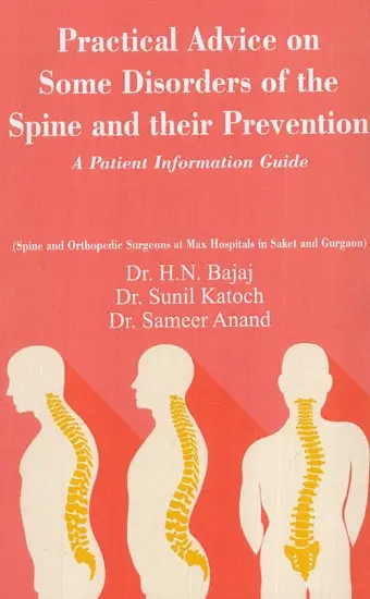 Practical Advice on Some Disorders of the Spine And Their Prevention (A Patient Information Guide)