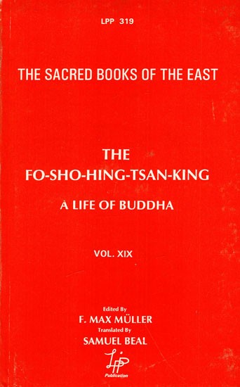 The Fo-Sho-Hing-Tsan-King (A Life of Buddha)- By Asvaghosha Bodhisattva (Vol-XIX)