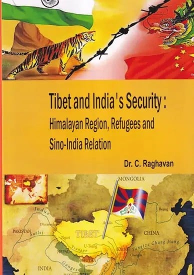 Tibet and India's Security: Himalayan Region, Refugees and Sino-India Relation