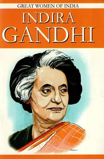 Indira Gandhi- Great Women of India