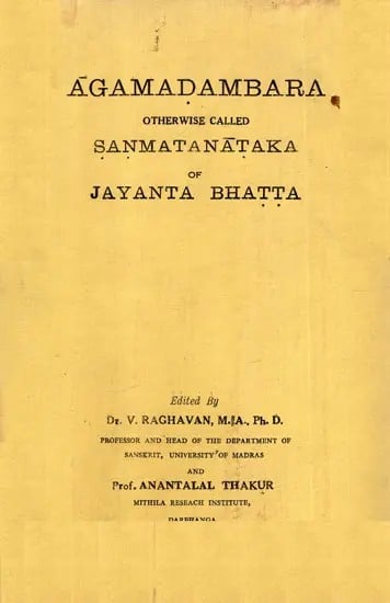 Agamadambara- Otherwise Called Sanmatanataka of Jayanta Bhatta (An Old And Rare Book)
