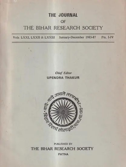 The Journal of The Bihar Research Society-Vols. LXXI, LXXII & LXXIII January-December 1985-87 Pts. I-IV (An Old And Rare Book)