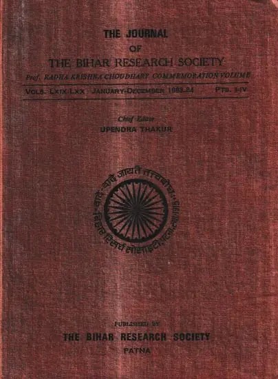The Journal of The Bihar Research Society-Professor Radha Krishna Choudhary Commemoration Volume Vols. Lxix-Lxx January-December 1983-84 Pts. I-IV (An Old And Rare Book)