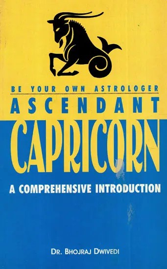Ascendant Capricorn- Be Your Own Astrologer (A Comprehensive Introduction)