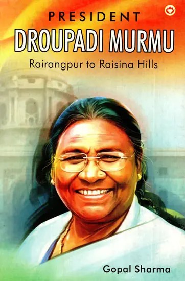 President Droupadi Murmu- Rairangpur To Raisina Hills