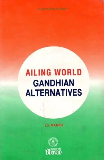 Ailing World Gandhian Alternatives