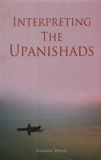 Interpreting the Upanishads