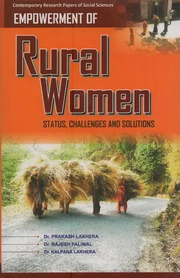 Empowerment of Rural Women: Status, Challenges and Solutions