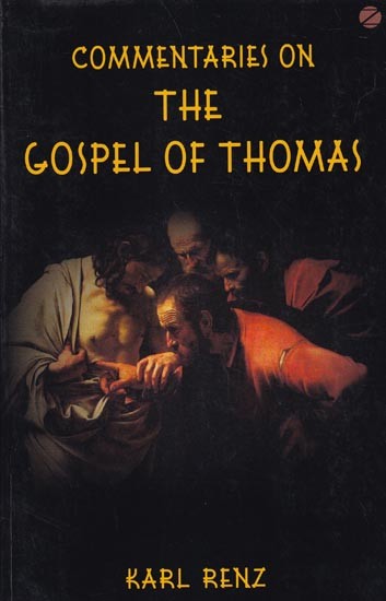 Commentaries On The Gospel of Thomas: Excerpts from the Marsanne Talks