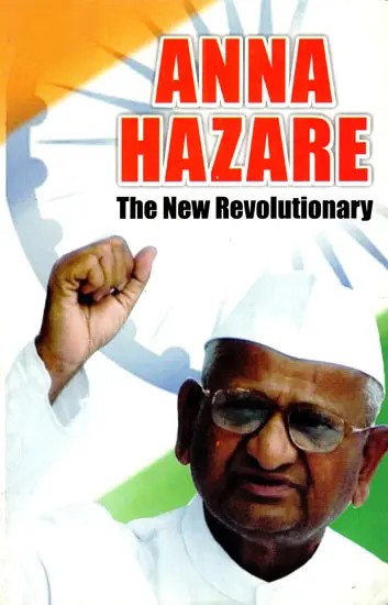 Anna Hazare: The New Revolutionary