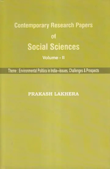 Contemporary Research Papers of Social Sciences (Theme: Environmental Politics in India-Issues, Challenges & Prospects) Volume - II