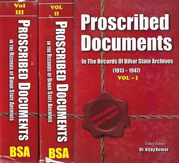Proscribed Documents: In the Records of Bihar State Archives (1913-1947) Set of 3 Volumes