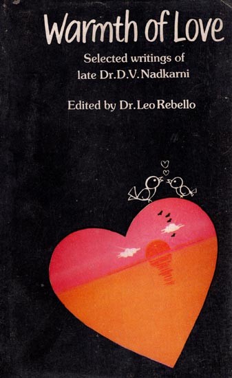 Warmth of Love Selected Writings of Late Dr. D.V. Nadkarni (An Old and Rare Book)