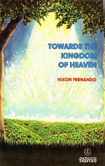 Towards The Kingdom of Heaven Through The Rational Side of Religion (An Old and Rare Book)