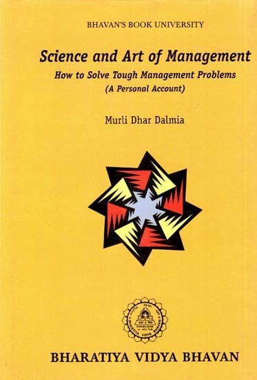 Science and Art of Management - How to Solve Tough Management Problems - A personal Account