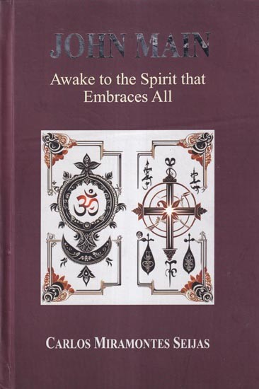 John Main: Awake to the Spirit that Embraces All