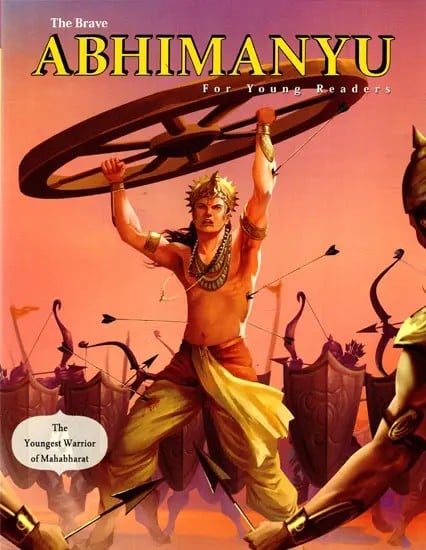 The Brave Abhimanyu- The Youngest Warrior of Mahabharat (For Young Readers)
